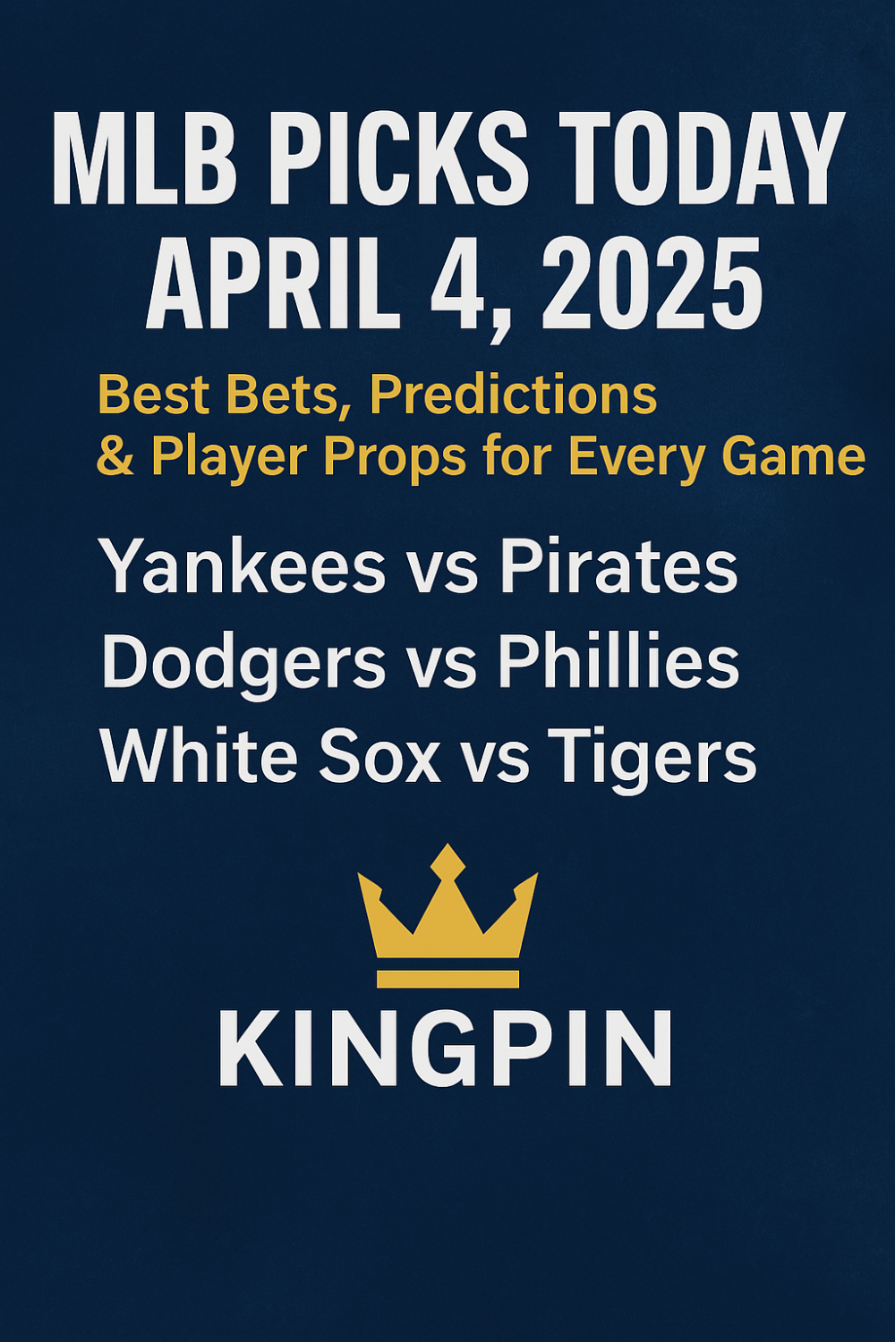 MLB Picks Today April 4, 2025: Best Bets, Predictions & Player Props for Every Game