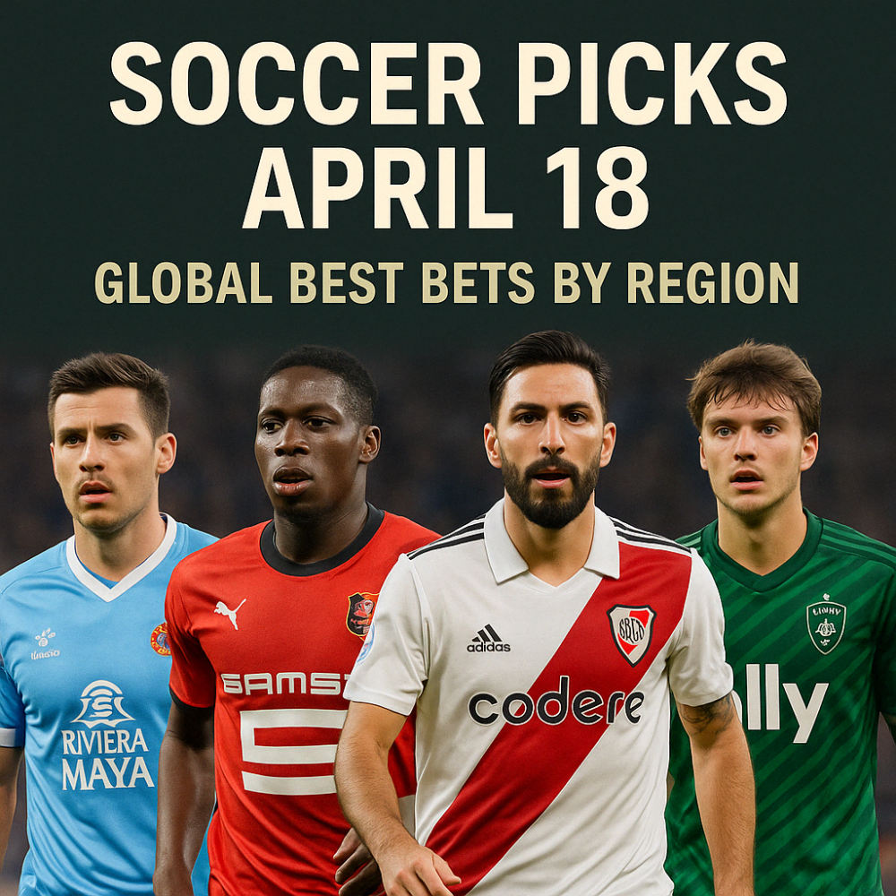 Soccer Picks April 18: Global Best Bets by Region