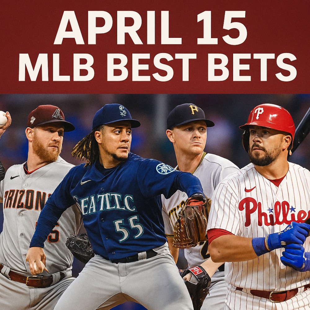 MLB Best Bets & Expert Predictions for April 15, 2025 | Top Picks, Parlays & Player Props