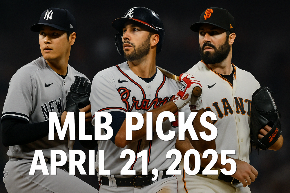 MLB Picks April 21, 2025: Best Bets & Player Props Today