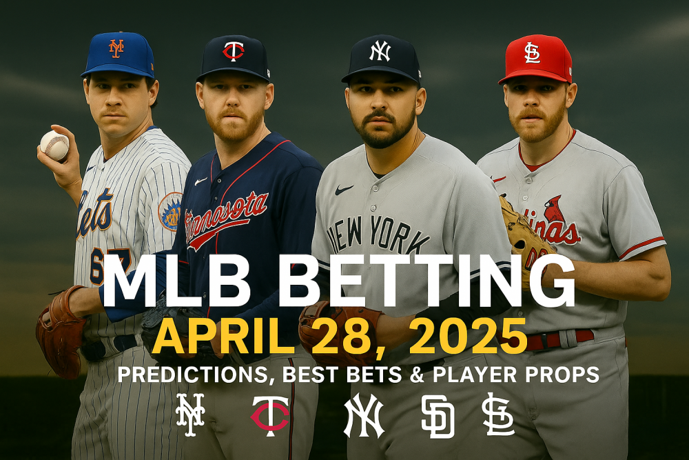 Monday MLB Betting Preview (April 28, 2025) – Predictions, Best Bets & Player Props