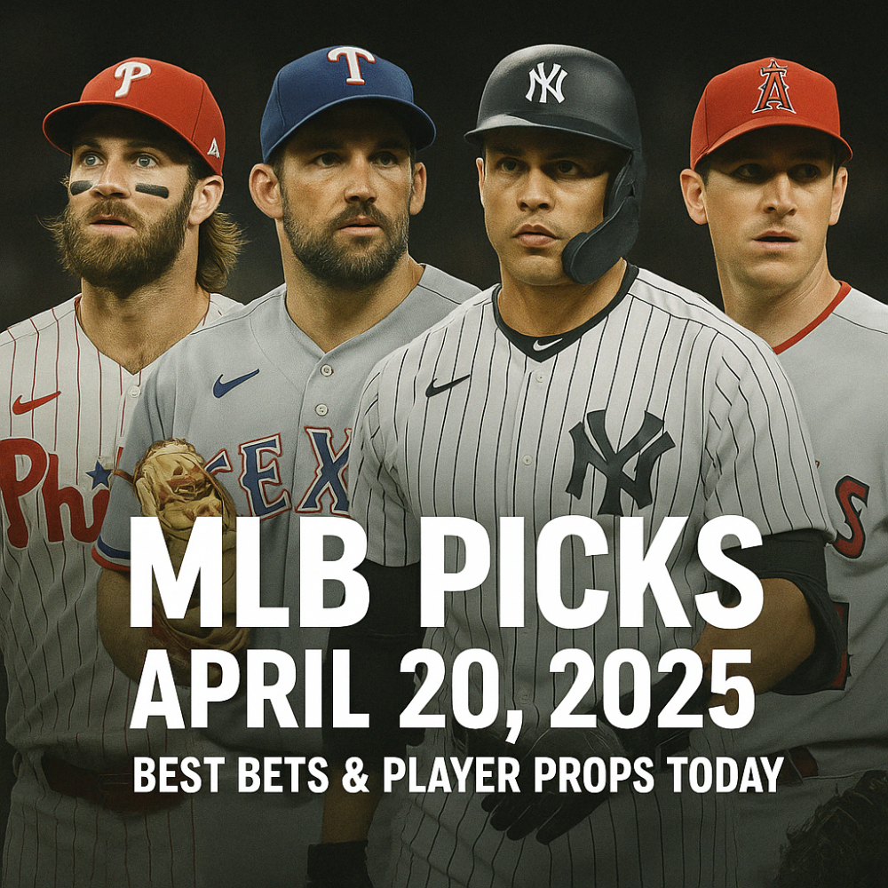 MLB Picks April 20, 2025: Best Bets & Player Props Today