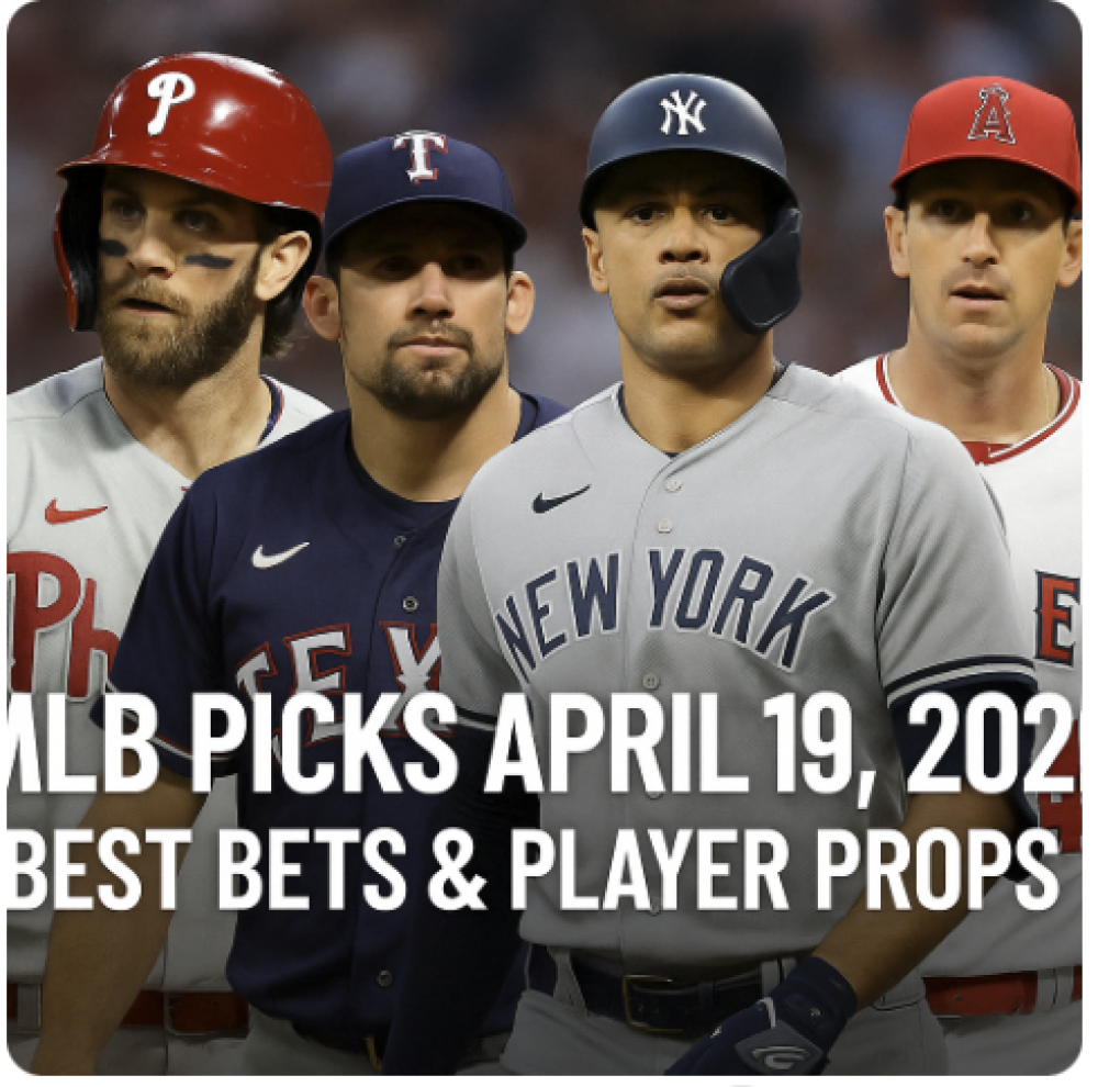 MLB Picks April 19, 2025: Best Bets & Player Props Today