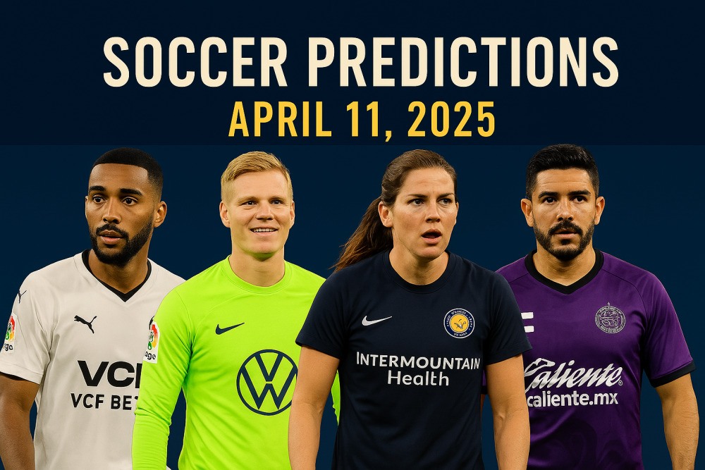 April 11, 2025 Soccer Predictions – Best Bets & Odds for Every Game