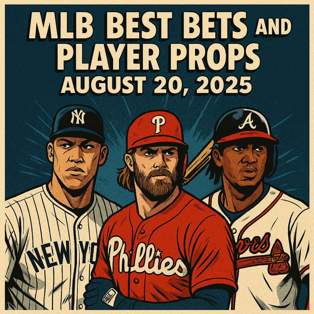 MLB Best Bets & Player Props for August 20, 2025