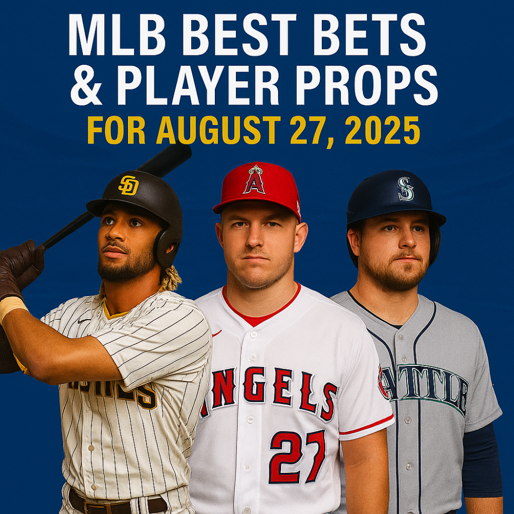 MLB Best Bets & Player Props for August 27, 2025