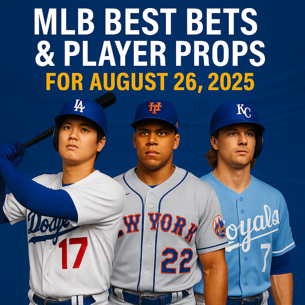 MLB Best Bets & Player Props for August 26, 2025