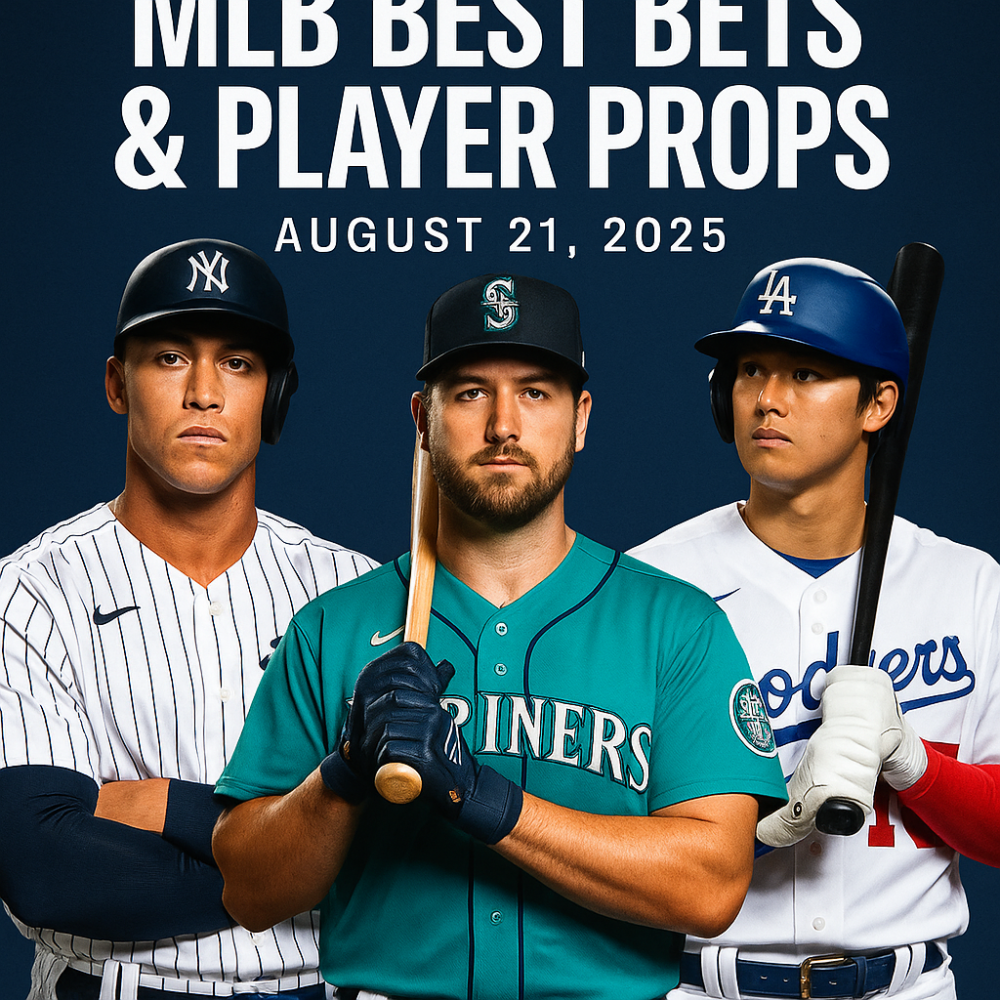 MLB Best Bets & Player Props for August 21, 2025