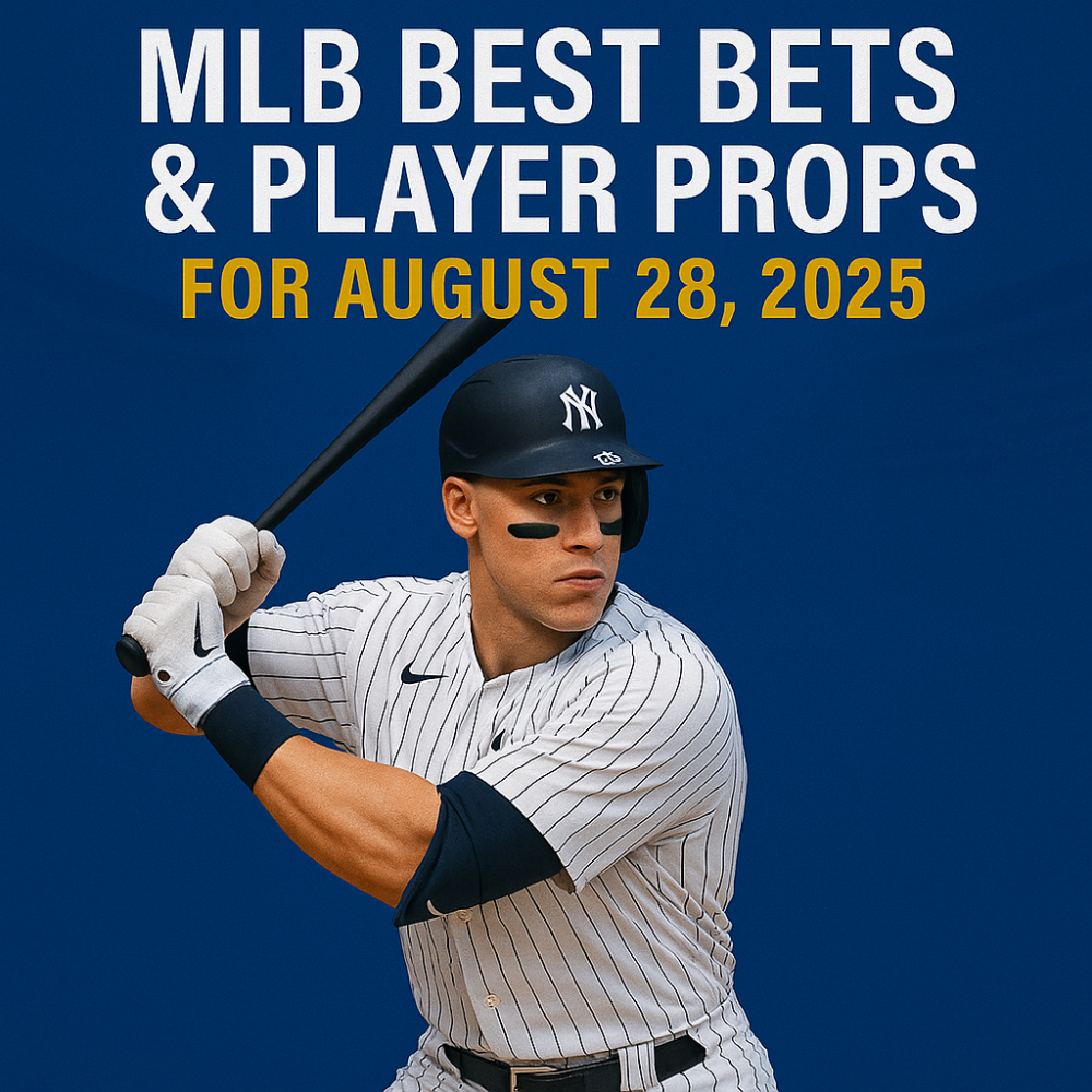 MLB Best Bets & Player Props for August 28, 2025