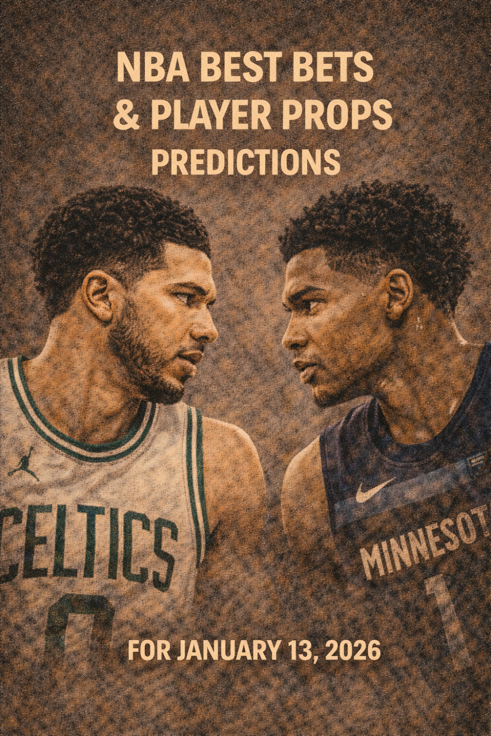 NBA Best Bets & Player Props Predictions for January 13, 2026
