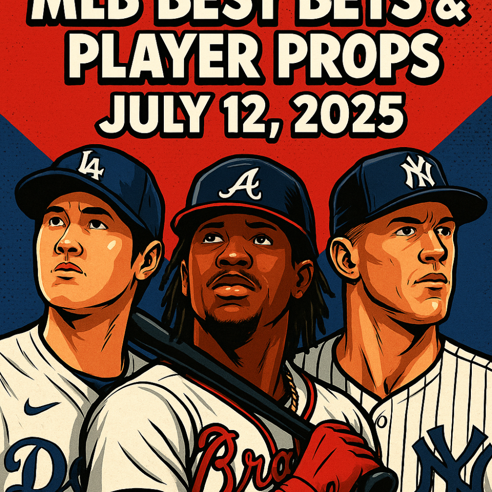 MLB Best Bets and Player Props for July 12, 2025