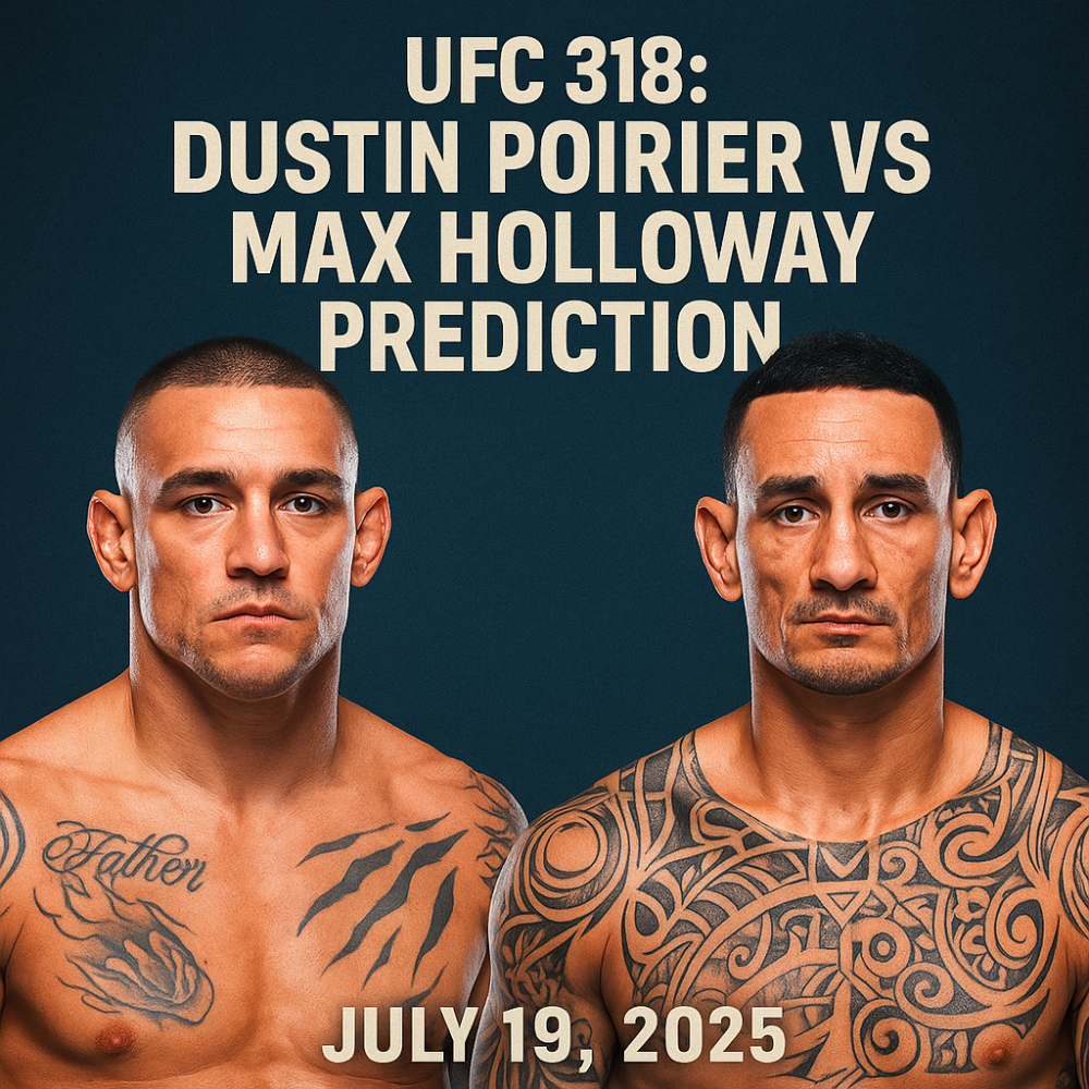 UFC 318: Dustin Poirier vs Max Holloway Prediction, July 19, 2025
