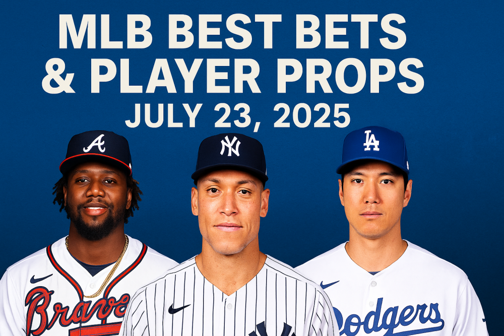 MLB Best Bets and Player Props for July 23, 2025