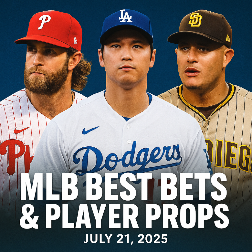 MLB Best Bets and Player Props for July 21, 2025