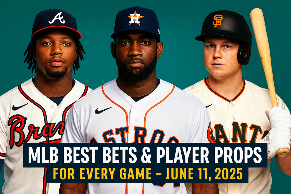 MLB Best Bets & Player Props for Every Game – June 11, 2025