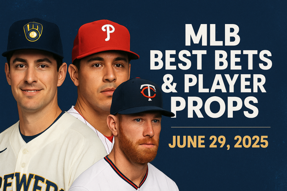 MLB Best Bets & Player Props for June 29, 2025