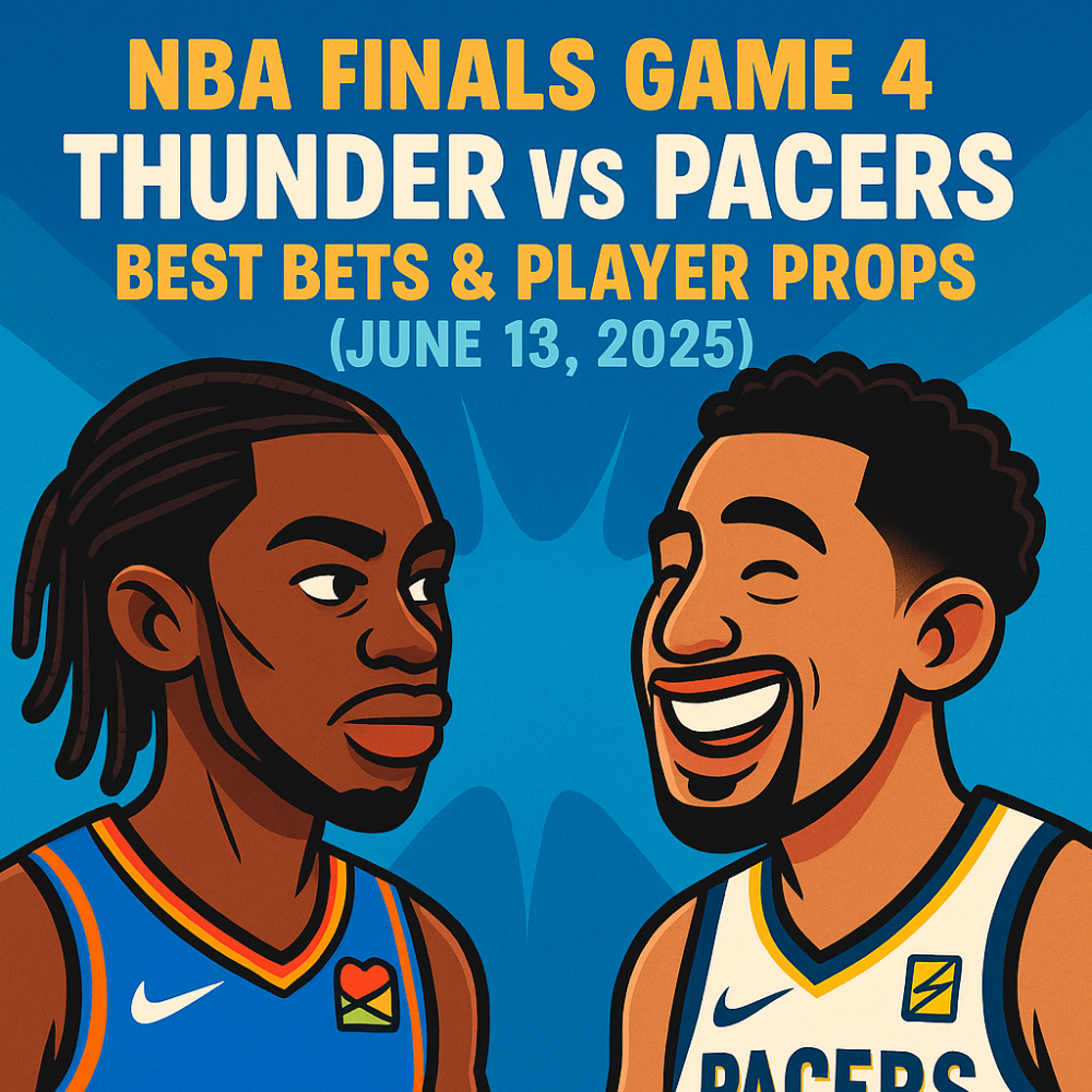 NBA Finals Game 4: Thunder vs Pacers - Best Bets & Player Props (June 13, 2025)