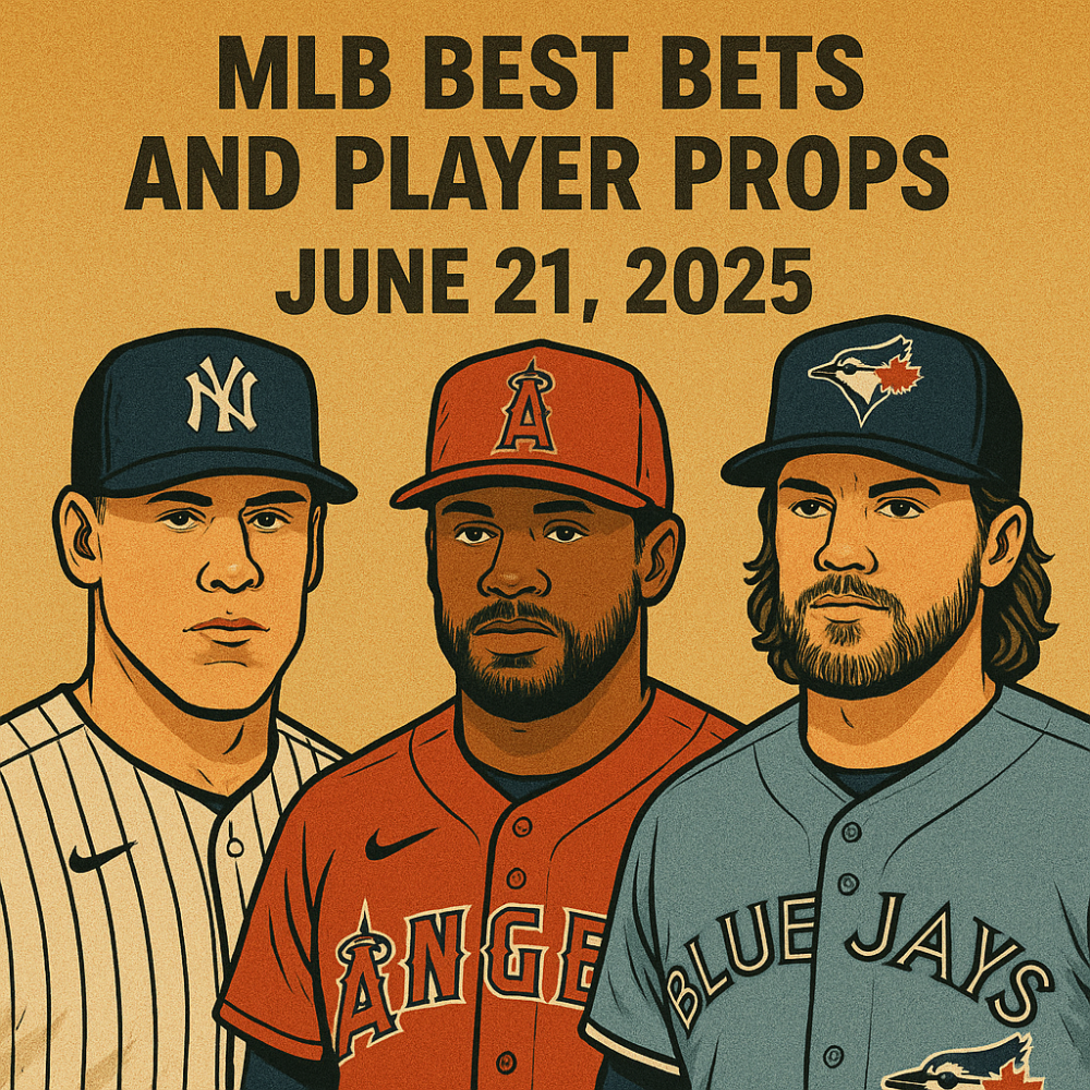 MLB Best Bets and Player Props for  June 21, 2025