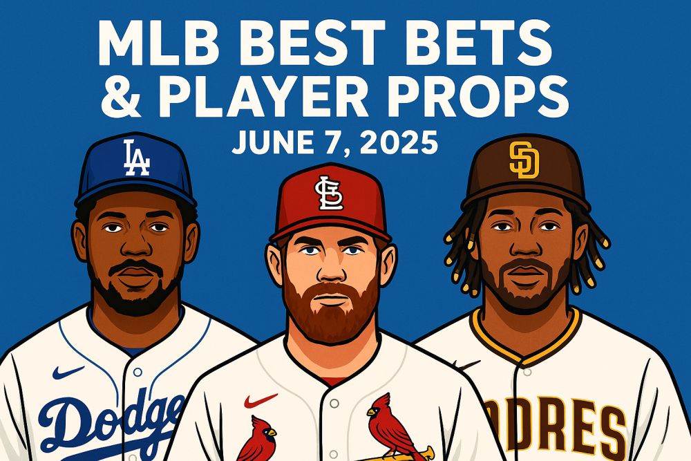 MLB Best Bets & Player Props for June 7, 2025
