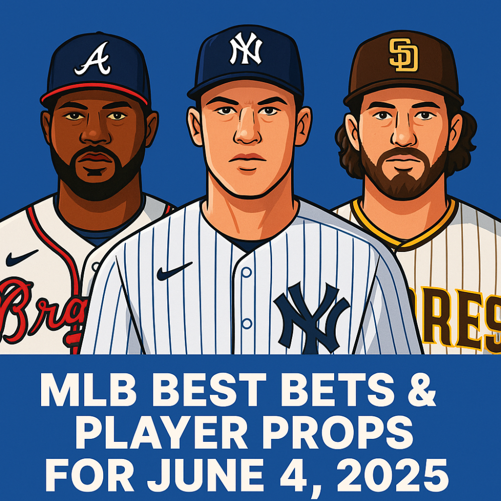 MLB Best Bets & Player Props for June 4, 2025