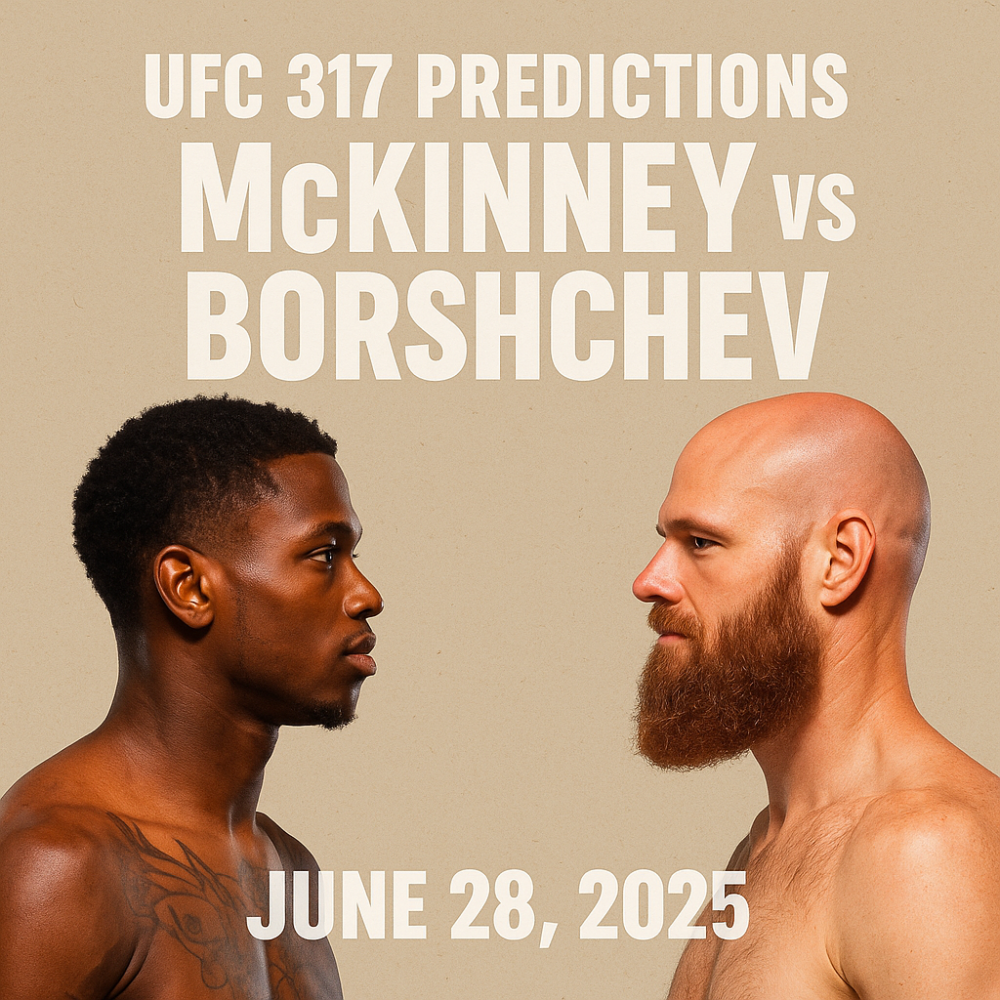 UFC 317 Predictions: McKinney vs Borshchev, June 28, 2025