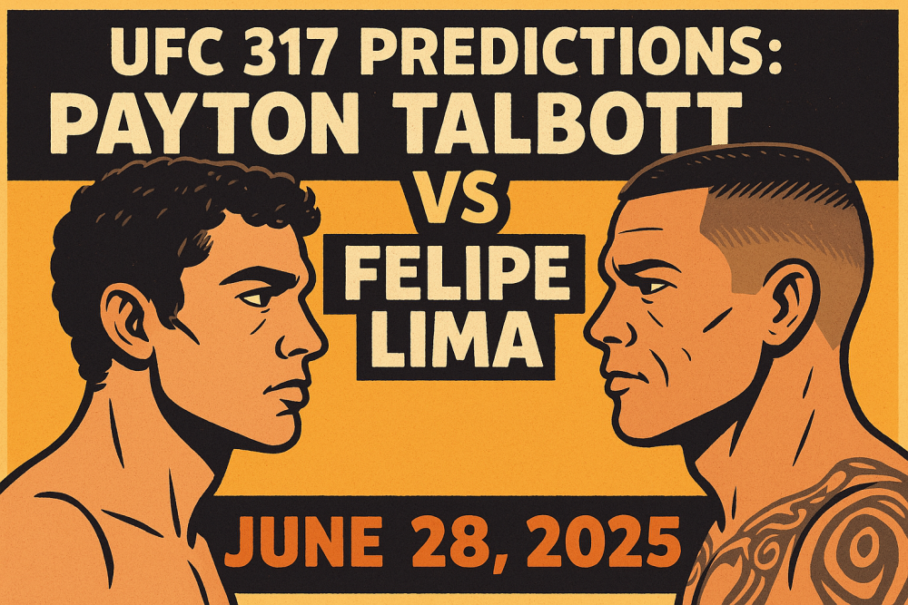 UFC 317 Predictions: Payton Talbott vs Felipe Lima, June 28, 2025