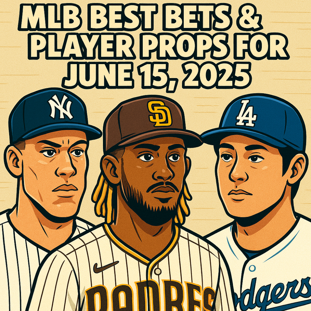 MLB Best Bets & Player Props for June 15, 2025