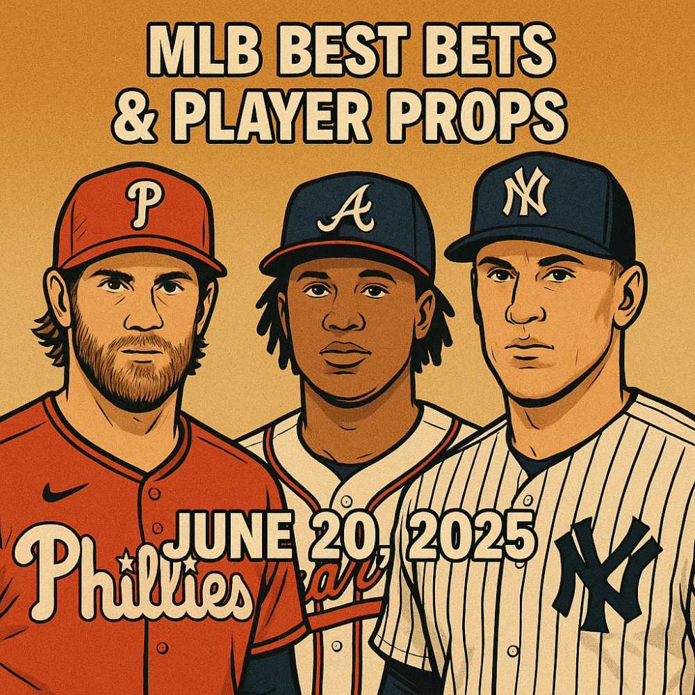 MLB Best Bets & Player Props for June 20, 2025