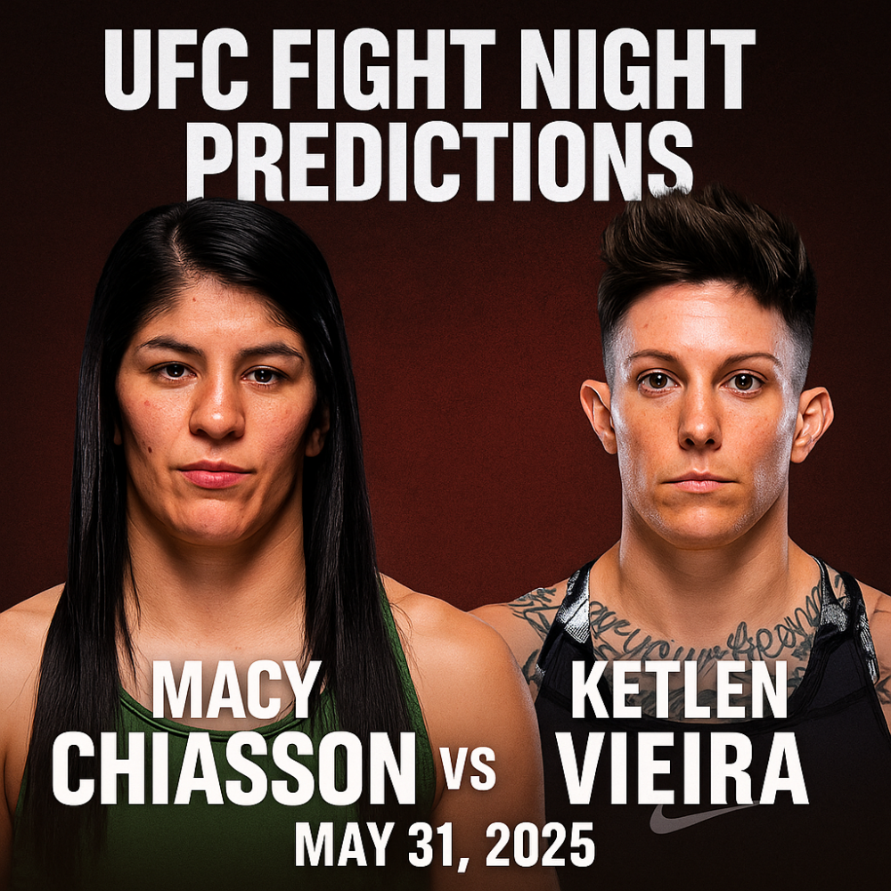 UFC Fight Night Predictions: Macy Chiasson vs Ketlen Vieira, May 31, 2025