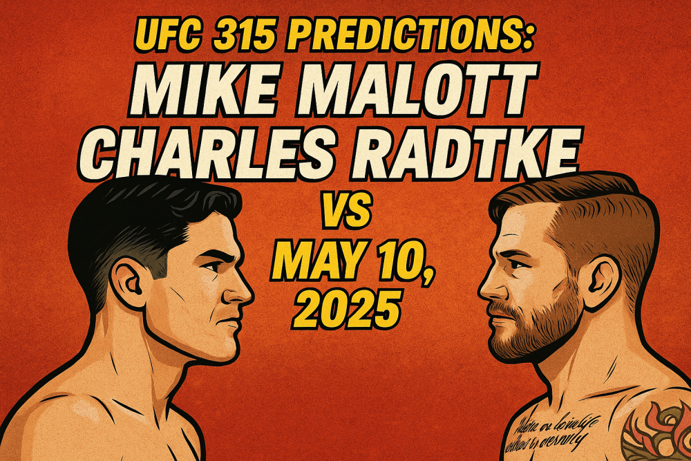 UFC 315 Predictions: Mike Malott vs Charles Radtke, May 10, 2025