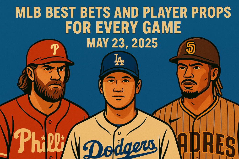 MLB Best Bets and Player Props for Every Game, May 23, 2025