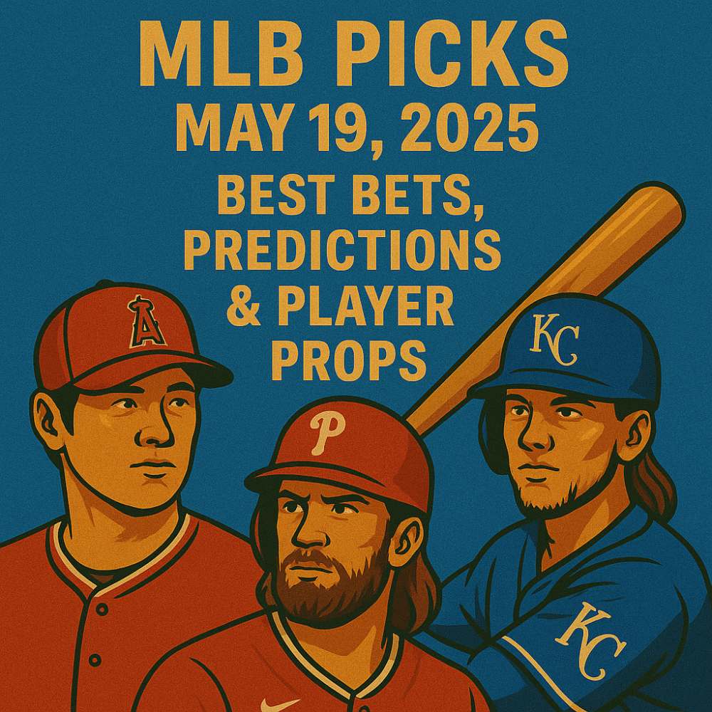 Meta Title: MLB Best Bets & Predictions for May 19, 2025 – All 12 Games