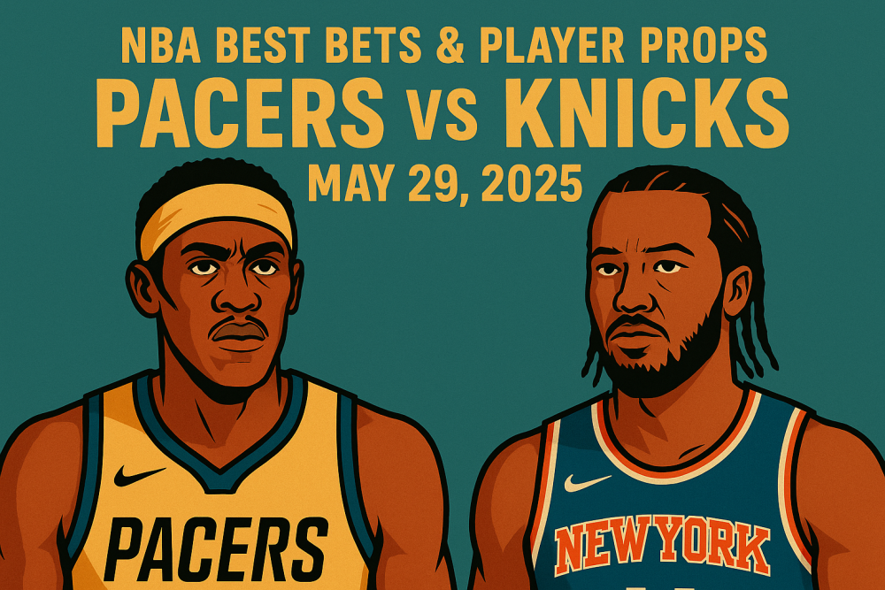 NBA Best Bets & Player Props – Pacers vs Knicks Game 5, May 29, 2025