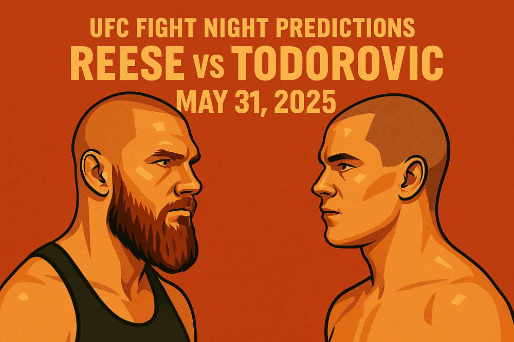 UFC Fight Night Predictions: Reese vs Todorovic, May 31, 2025