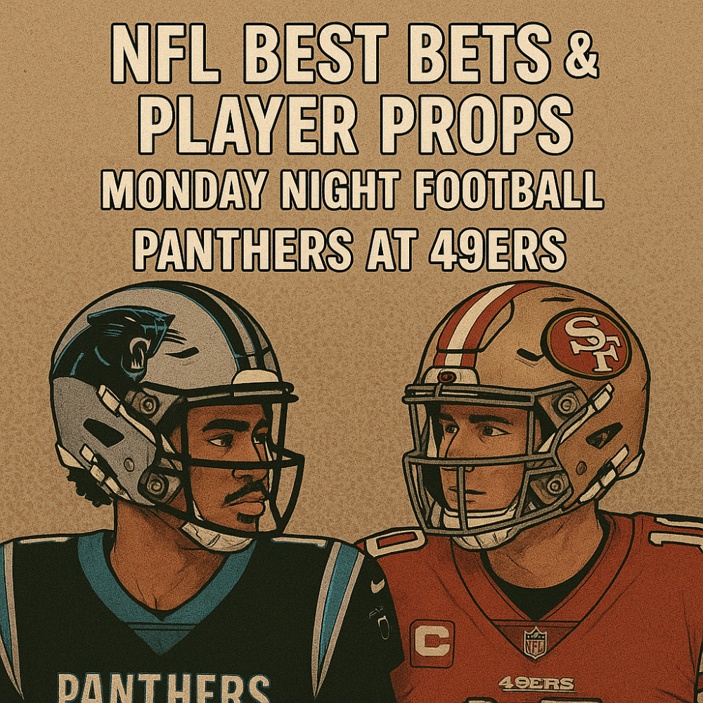 NFL Best Bets & Player Props Monday Night Football — Panthers at 49ers November 24, 2025