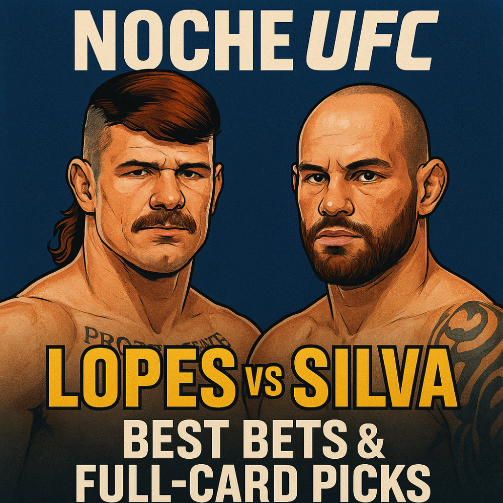 Noche UFC: Lopes vs Silva — Best Bets & Full-Card Picks