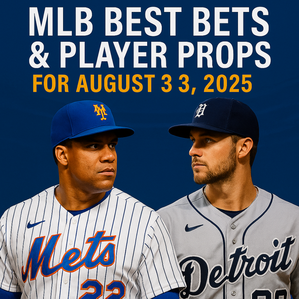 MLB Best Bets & Player Props for August 3, 2025