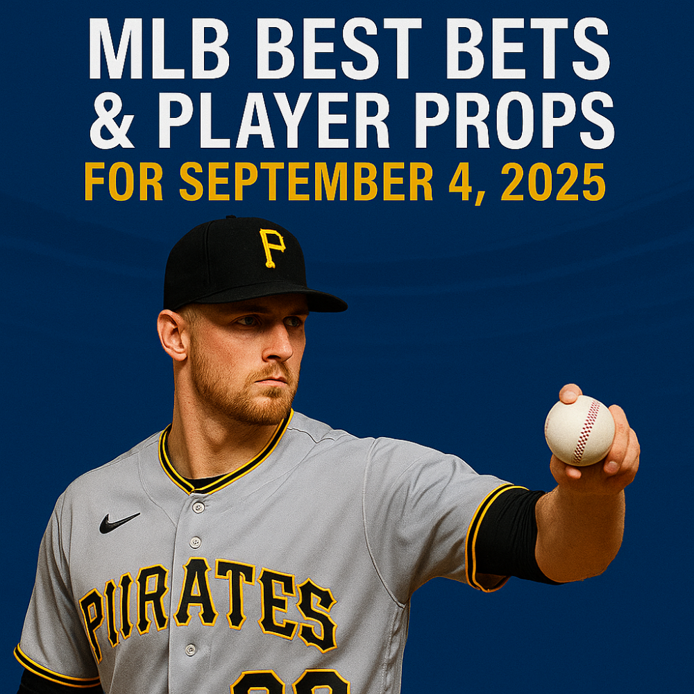MLB Best Bets & Player Props for September 4, 2025
