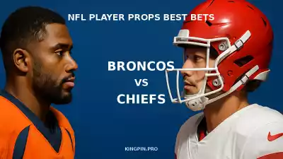 Denver Broncos vs Kansas City Chiefs Player Props Best Bets - September 14, 2026