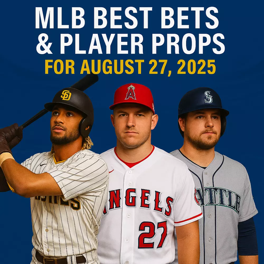 MLB Best Bets & Player Props for August 27, 2025